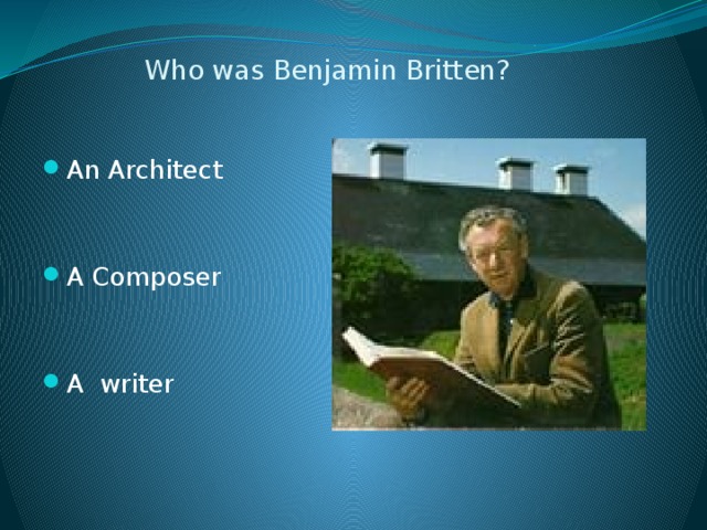 Who was Benjamin Britten?