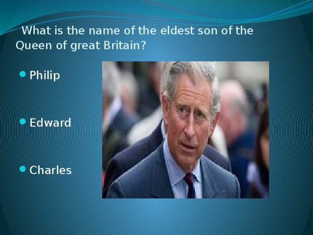 What is the name of the eldest son of the Queen of great Britain?