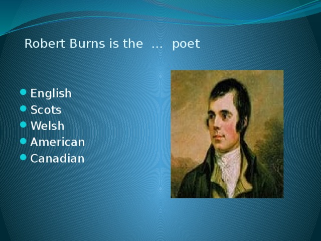 Robert Burns is the … poet