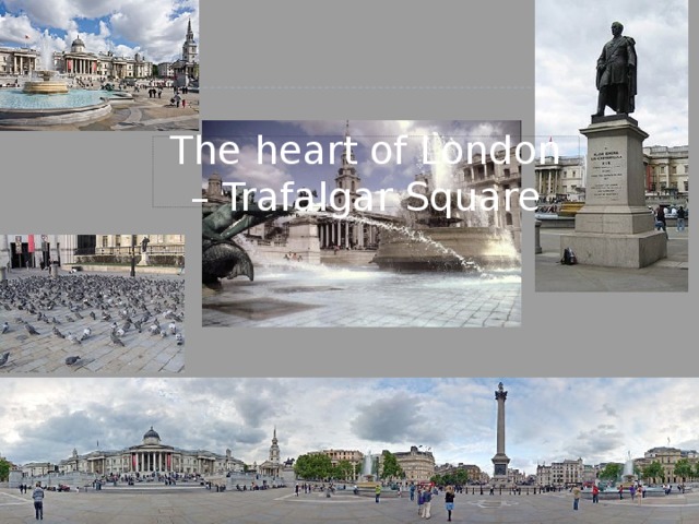 The heart of London – Trafalgar Square