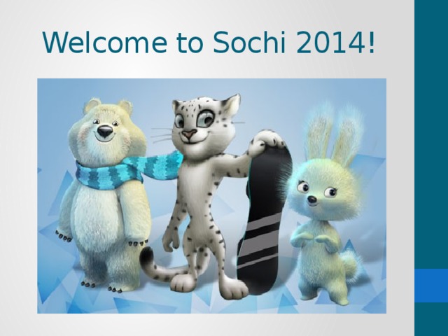 Welcome to Sochi 2014!