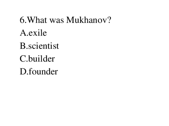 6.What was Mukhanov?