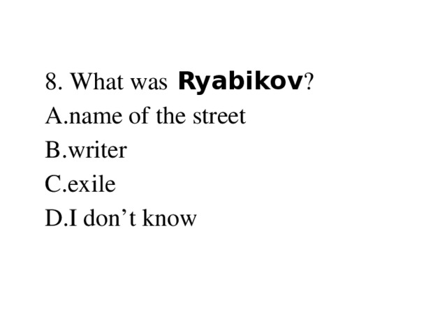 8. What was Ryabikov ?