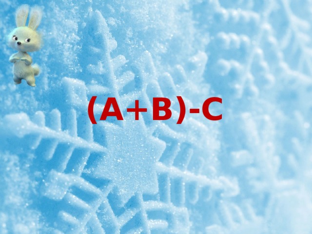 (A+B)-C