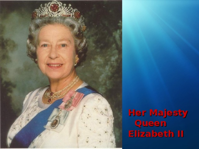 Her Majesty  Queen  Elizabeth II