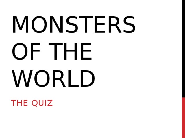 Monsters of the World The quiz