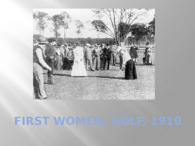 FIRST WOMEN, GOLF, 1910