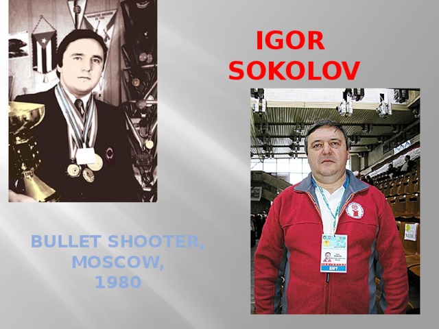 IGOR  SOKOLOV BULLET SHOOTER,  MOSCOW,  1980