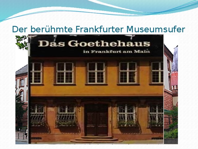 Der berühmte Frankfurter Museumsufer