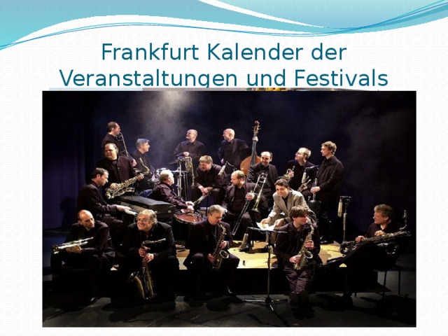 Frankfurt Kalender der Veranstaltungen und Festivals