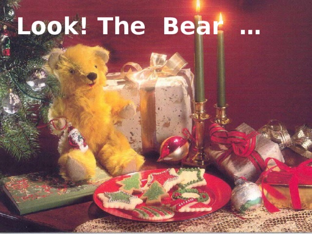 Look! The Bear …