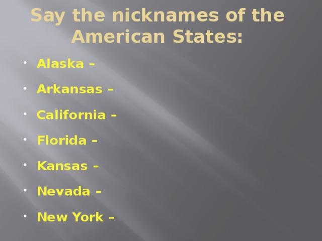 Say the nicknames of the American States: