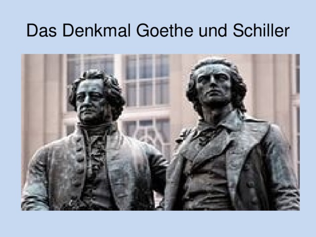 Das Denkmal Goethe und Schiller