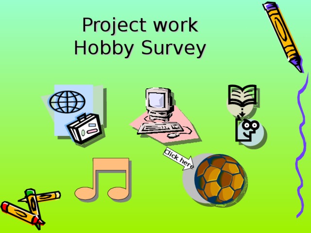 Click here Project work  Hobby Survey 14