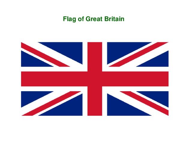 F lag of G reat B ritain  Флаг великобритании.
