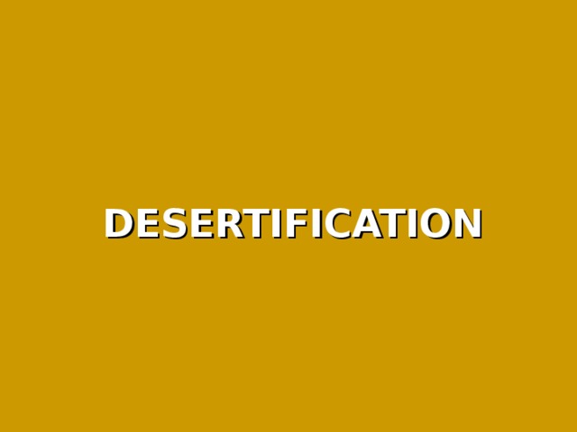 DESERTIFICATION