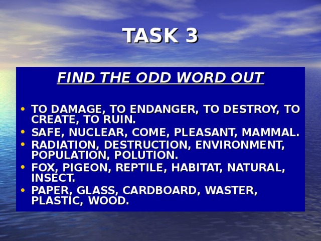 TASK 3 FIND THE ODD WORD OUT