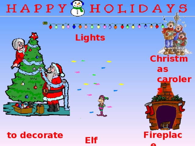 Elf Lights Christmas carolers Fireplace to decorate