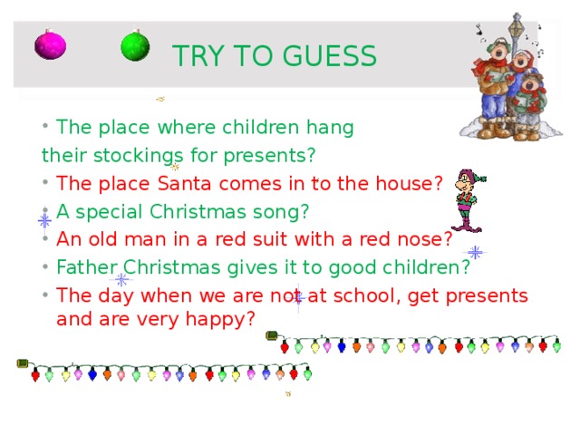 TRY TO GUESS The place where children hang their stockings for presents?