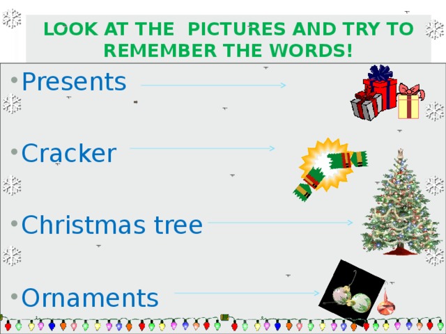 LOOK AT THE PICTURES AND TRY TO REMEMBER THE WORDS!