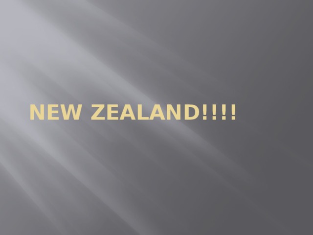 New Zealand!!!!