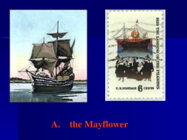 A. the Mayflower