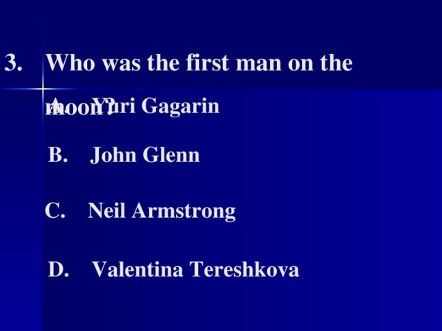 Who was the first man on the moon?