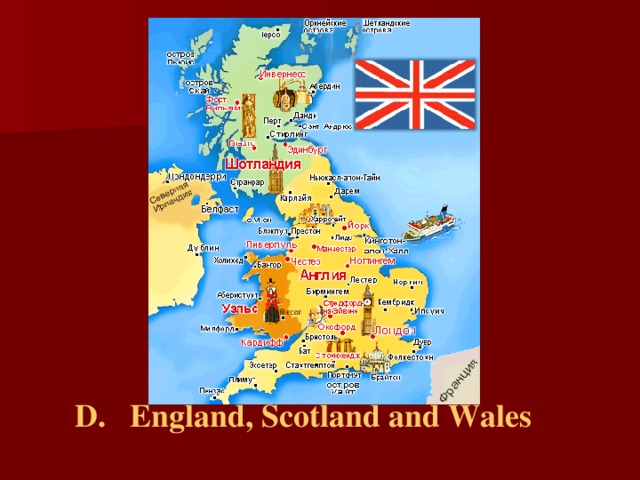 D. England, Scotland and Wales
