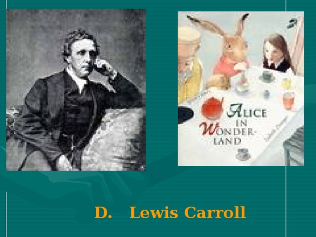 D. Lewis Carroll