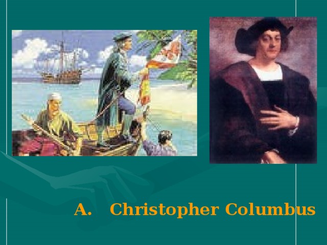 A. Christopher Columbus