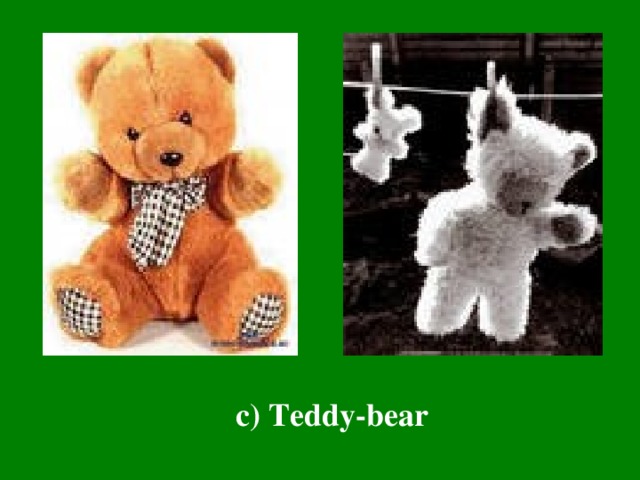 c) Teddy-bear