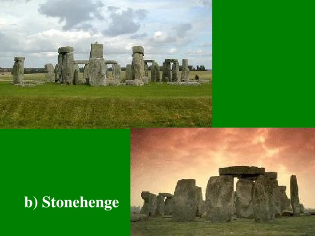 b) Stonehenge