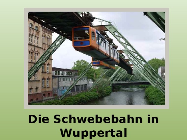 Die Schwebebahn in Wuppertal