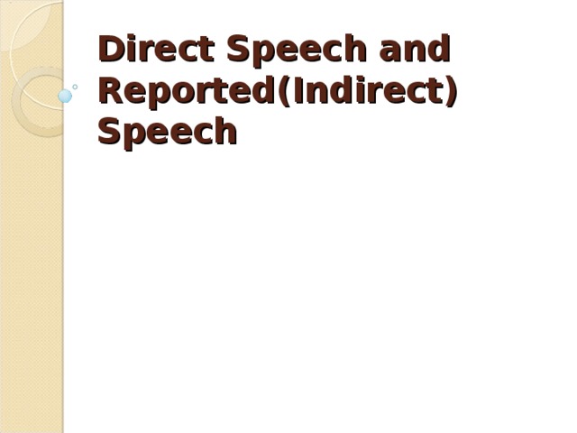 Direct Speech and Reported(Indirect) Speech