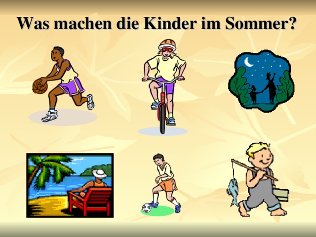 Was machen die Kinder im Sommer?