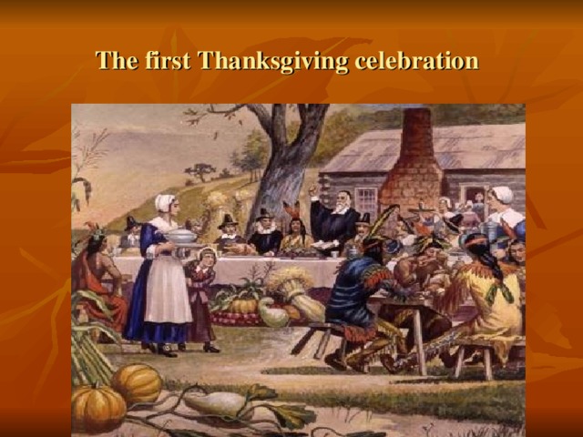 The first Thanksgiving celebration
