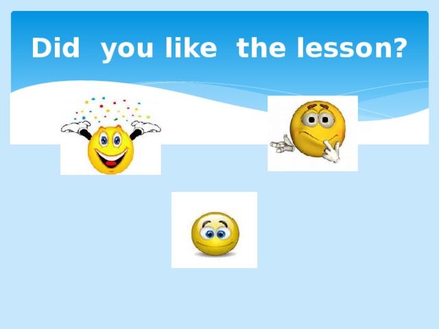 Did you like the lesson?