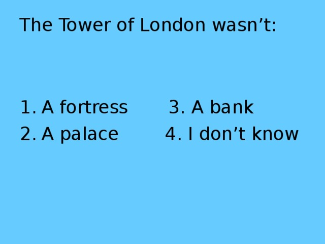 The Tower of London wasn’t: