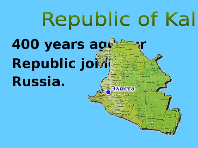 400 years ago our Republic joined Russia.