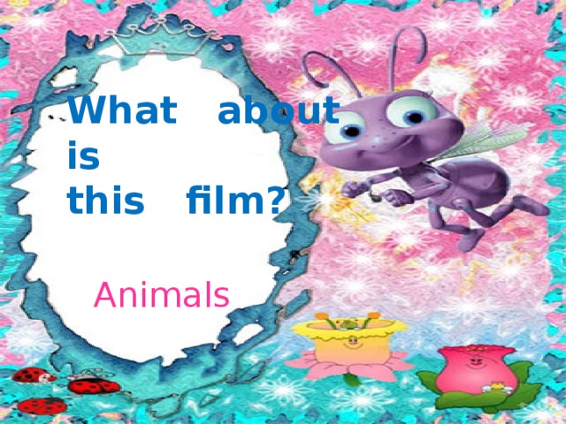 What about is this film? Animals