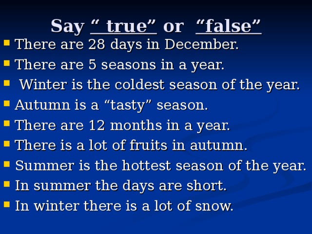 Say “ true” or “false”