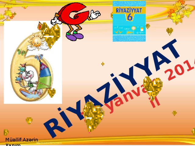 RİYAZİYYAT  23 yanvar 2014-cü il Müəllif:Azərin Xanım