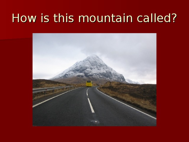 How is this mountain called?