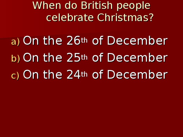 When do British people celebrate Christmas?