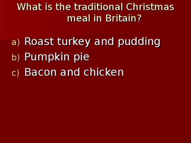 What is the traditional Christmas meal in Britain?