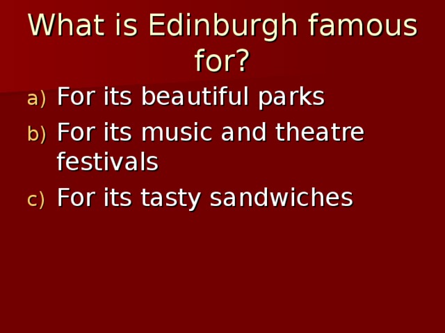 What is Edinburgh famous for?