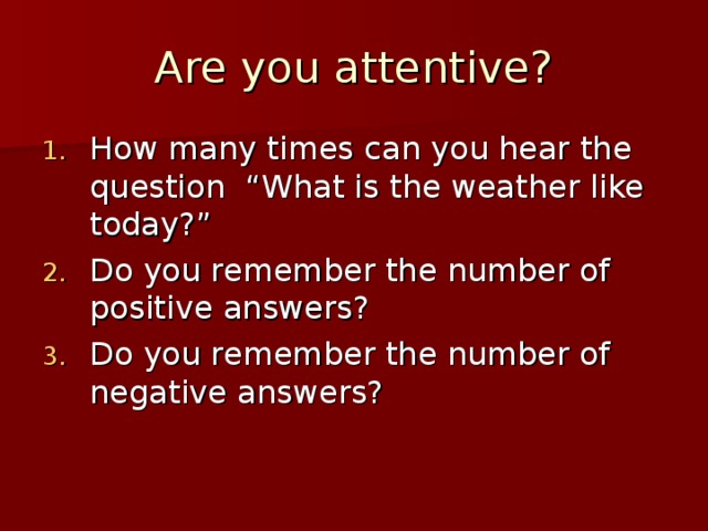 Are you attentive?