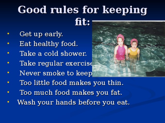 Good rules for keeping fit: