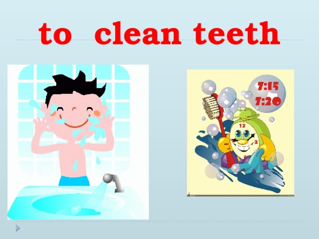 to clean teeth