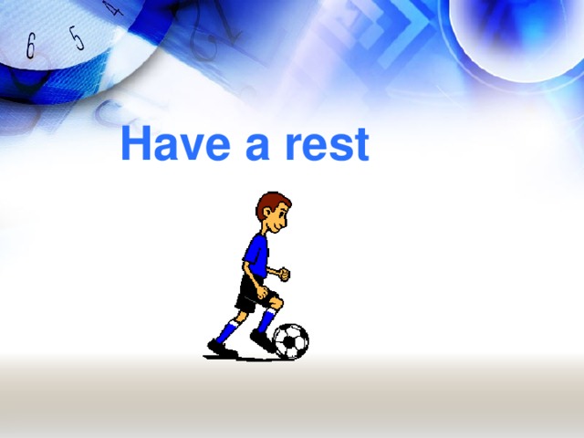 Have a rest